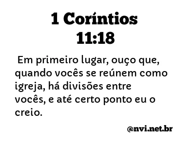 1 CORÍNTIOS 11:18 NVI NOVA VERSÃO INTERNACIONAL