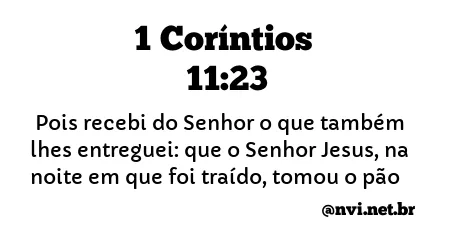 1 CORÍNTIOS 11:23 NVI NOVA VERSÃO INTERNACIONAL