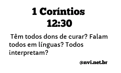 1 CORÍNTIOS 12:30 NVI NOVA VERSÃO INTERNACIONAL