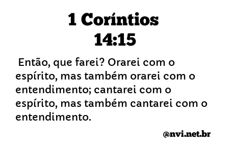 1 CORÍNTIOS 14:15 NVI NOVA VERSÃO INTERNACIONAL