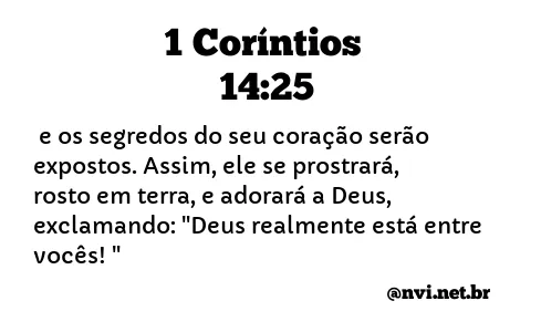 1 CORÍNTIOS 14:25 NVI NOVA VERSÃO INTERNACIONAL