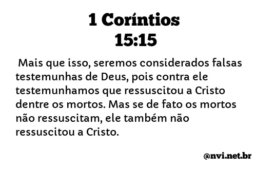 1 CORÍNTIOS 15:15 NVI NOVA VERSÃO INTERNACIONAL