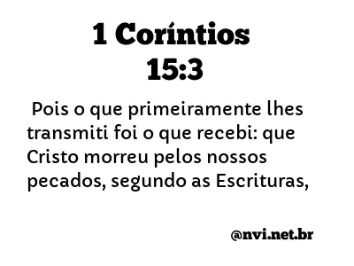 1 CORÍNTIOS 15:3 NVI NOVA VERSÃO INTERNACIONAL