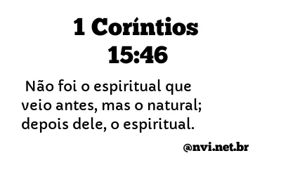 1 CORÍNTIOS 15:46 NVI NOVA VERSÃO INTERNACIONAL