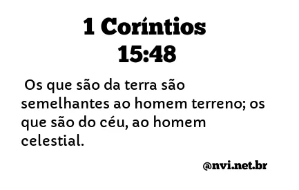 1 CORÍNTIOS 15:48 NVI NOVA VERSÃO INTERNACIONAL