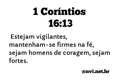 1 CORÍNTIOS 16:13 NVI NOVA VERSÃO INTERNACIONAL