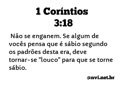 1 CORÍNTIOS 3:18 NVI NOVA VERSÃO INTERNACIONAL