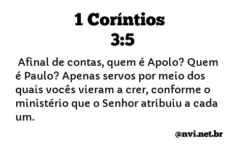 1 CORÍNTIOS 3:5 NVI NOVA VERSÃO INTERNACIONAL