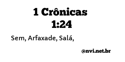 1 CRÔNICAS 1:24 NVI NOVA VERSÃO INTERNACIONAL