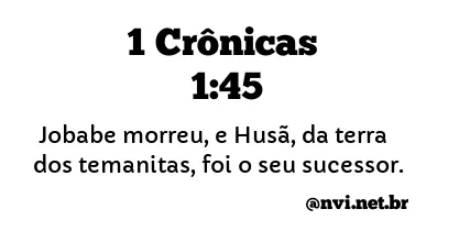 1 CRÔNICAS 1:45 NVI NOVA VERSÃO INTERNACIONAL