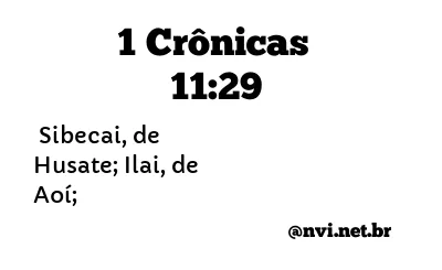 1 CRÔNICAS 11:29 NVI NOVA VERSÃO INTERNACIONAL