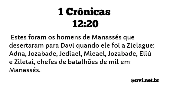 1 CRÔNICAS 12:20 NVI NOVA VERSÃO INTERNACIONAL