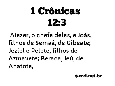 1 CRÔNICAS 12:3 NVI NOVA VERSÃO INTERNACIONAL