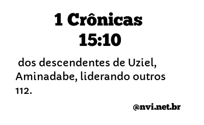 1 CRÔNICAS 15:10 NVI NOVA VERSÃO INTERNACIONAL