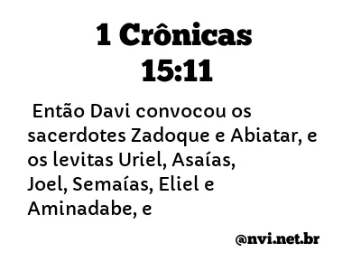 1 CRÔNICAS 15:11 NVI NOVA VERSÃO INTERNACIONAL