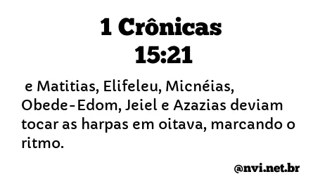 1 CRÔNICAS 15:21 NVI NOVA VERSÃO INTERNACIONAL