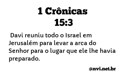 1 CRÔNICAS 15:3 NVI NOVA VERSÃO INTERNACIONAL