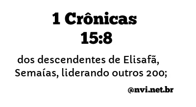 1 CRÔNICAS 15:8 NVI NOVA VERSÃO INTERNACIONAL