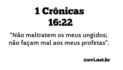 1 CRÔNICAS 16:22 NVI NOVA VERSÃO INTERNACIONAL