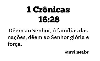 1 CRÔNICAS 16:28 NVI NOVA VERSÃO INTERNACIONAL