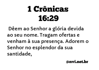 1 CRÔNICAS 16:29 NVI NOVA VERSÃO INTERNACIONAL