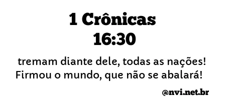 1 CRÔNICAS 16:30 NVI NOVA VERSÃO INTERNACIONAL