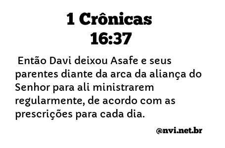 1 CRÔNICAS 16:37 NVI NOVA VERSÃO INTERNACIONAL