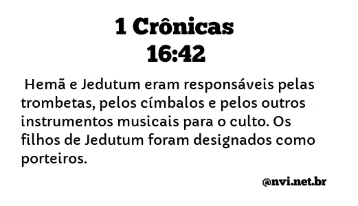 1 CRÔNICAS 16:42 NVI NOVA VERSÃO INTERNACIONAL