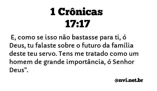 1 CRÔNICAS 17:17 NVI NOVA VERSÃO INTERNACIONAL