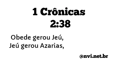 1 CRÔNICAS 2:38 NVI NOVA VERSÃO INTERNACIONAL