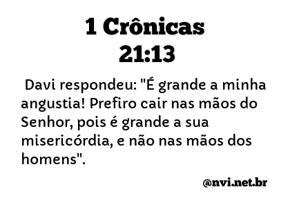 1 CRÔNICAS 21:13 NVI NOVA VERSÃO INTERNACIONAL