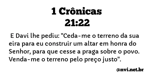 1 CRÔNICAS 21:22 NVI NOVA VERSÃO INTERNACIONAL