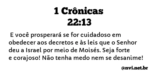 1 CRÔNICAS 22:13 NVI NOVA VERSÃO INTERNACIONAL