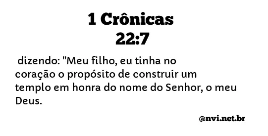 1 CRÔNICAS 22:7 NVI NOVA VERSÃO INTERNACIONAL