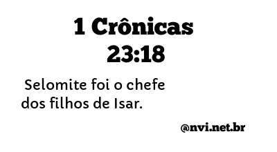 1 CRÔNICAS 23:18 NVI NOVA VERSÃO INTERNACIONAL