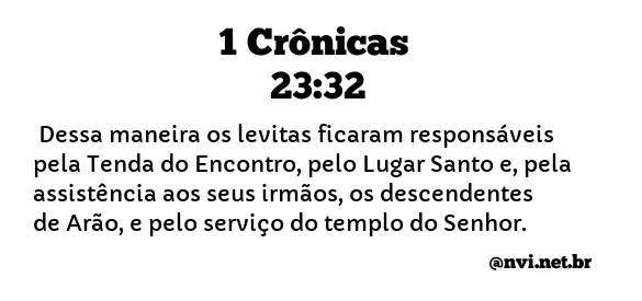 1 CRÔNICAS 23:32 NVI NOVA VERSÃO INTERNACIONAL