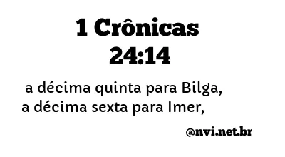 1 CRÔNICAS 24:14 NVI NOVA VERSÃO INTERNACIONAL