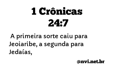 1 CRÔNICAS 24:7 NVI NOVA VERSÃO INTERNACIONAL