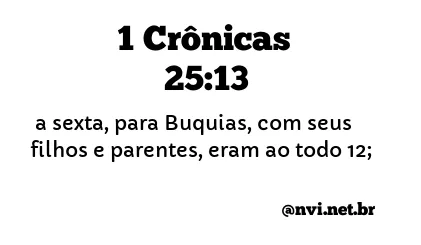 1 CRÔNICAS 25:13 NVI NOVA VERSÃO INTERNACIONAL