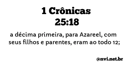 1 CRÔNICAS 25:18 NVI NOVA VERSÃO INTERNACIONAL