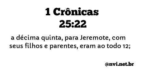 1 CRÔNICAS 25:22 NVI NOVA VERSÃO INTERNACIONAL