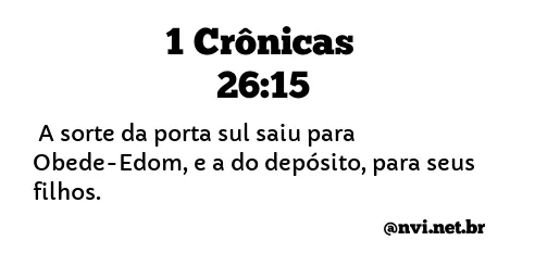 1 CRÔNICAS 26:15 NVI NOVA VERSÃO INTERNACIONAL