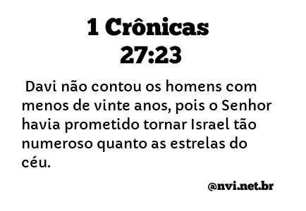 1 CRÔNICAS 27:23 NVI NOVA VERSÃO INTERNACIONAL