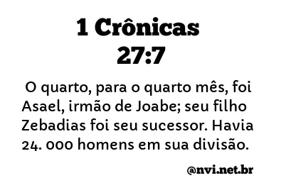 1 CRÔNICAS 27:7 NVI NOVA VERSÃO INTERNACIONAL