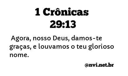 1 CRÔNICAS 29:13 NVI NOVA VERSÃO INTERNACIONAL