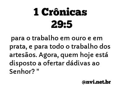 1 CRÔNICAS 29:5 NVI NOVA VERSÃO INTERNACIONAL