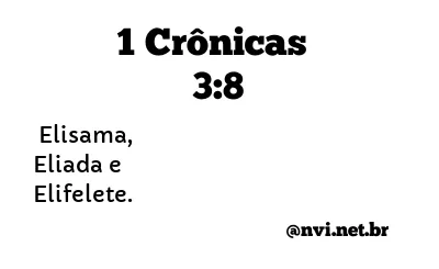 1 CRÔNICAS 3:8 NVI NOVA VERSÃO INTERNACIONAL
