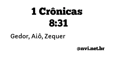 1 CRÔNICAS 8:31 NVI NOVA VERSÃO INTERNACIONAL