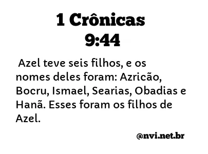 1 CRÔNICAS 9:44 NVI NOVA VERSÃO INTERNACIONAL