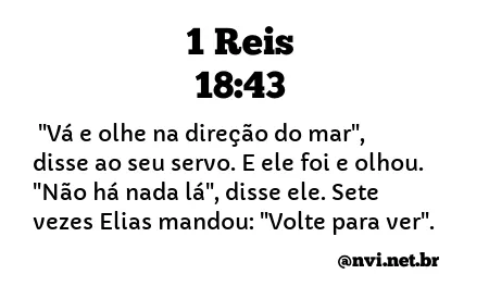 1 REIS 18:43 NVI NOVA VERSÃO INTERNACIONAL